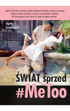 Świat sprzed #MeToo