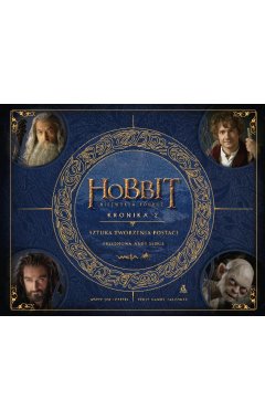 Hobbit: Niezwykła podróż. Kronika 2. Sztuka tworzenia postaci