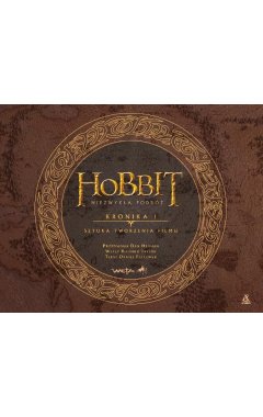 Hobbit. Niezwykła podróż. Kronika 1: Sztuka tworzenia filmu