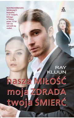 Nasza MIŁOŚĆ, moja ZDRADA, twoja ŚMIERĆ