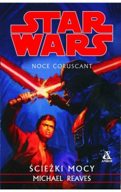Noce coruscant 3. ścieżki mocy
