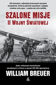 Szalone misje II wojny światowej Największe oszustwa w II wojnie światowej