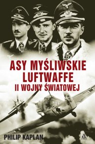 Asy myśliwskie Luftwaffe II wojny światowej (wyd. 4)
