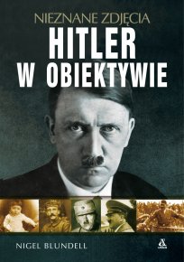 Hitler w obiektywie - nieznane zdjęcia II wojna światowa