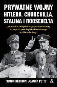 Prywatne wojny Hitlera, Churchilla, Stalina i Roosevelta II wojna światowa