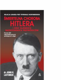 Śmiertelna choroba Hitlera i inne tajemnice nazistowskich przywódców (wydanie kieszonkowe)