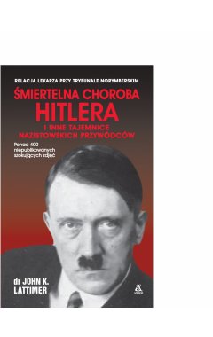 Śmiertelna choroba Hitlera i inne tajemnice nazistowskich przywódców (wydanie kieszonkowe)