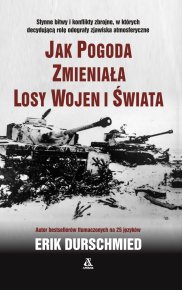 Jak pogoda zmieniała losy wojen i świata