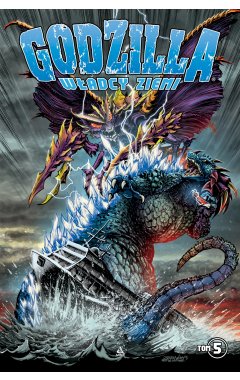 Godzilla. Władcy Ziemi 5