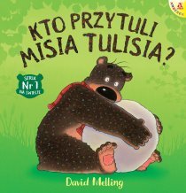 Kto przytuli Misia Tulisia? (wyd. 3, oprawa miękka)