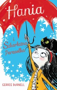 Hania i Szkarłatna Parasolka AMBEREK 7+ (literatura dla dzieci 7+ lat)