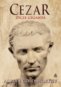 Cezar. Życie giganta Biografie historyczne