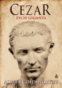 Cezar. Życie giganta Biografie historyczne