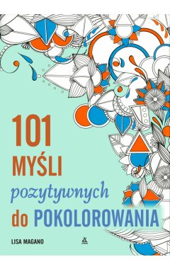 101 myśli pozytywnych do kolorowania