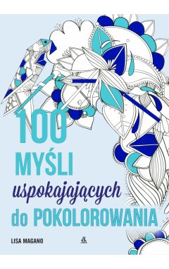 100 myśli uspokajających do kolorowania