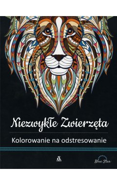 Niezwykłe zwierzęta. Kolorowanie na odstresowanie