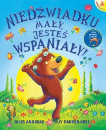 Niedźwiadku mały, jesteś wspaniały!