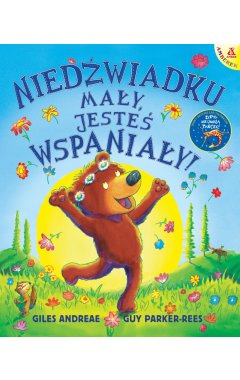 Niedźwiadku mały, jesteś wspaniały!