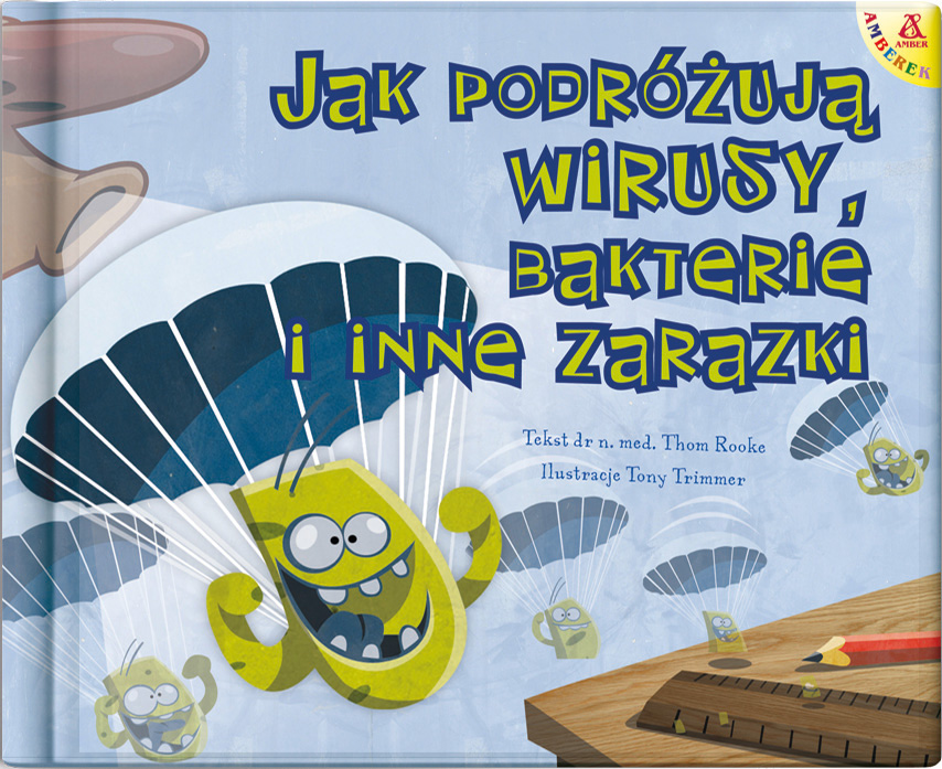 Wirusy I Bakterie Prezentacja Dla Dzieci Jak podróżują wirusy, bakterie i inne zarazki - AMBEREK (ilustrowane
