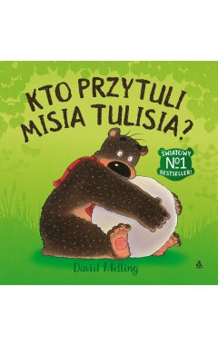 Kto przytuli Misia Tulisia?
