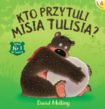 Kto przytuli Misia Tulisia? AMBEREK (ilustrowane książki dla dzieci 3-5 lat)
