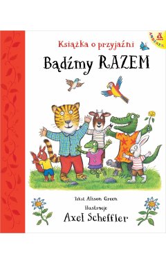 Bądźmy razem. Książka o przyjaźni