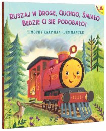 Ruszaj w drogę, Ciuchcio, śmiało: będzie ci się podobało!