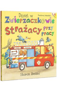 Dzień w Zwierzaczkowie: Strażacy przy pracy