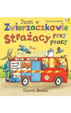 Strażacy przy pracy. Dzień w Zwierzaczkowie