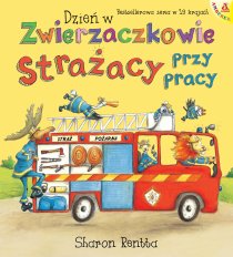Dzień w Zwierzaczkowie: Strażacy przy pracy Dzień w Zwierzaczkowie: Na lotnisku,