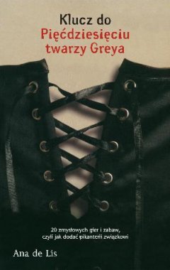 PIĘĆDZIESIĄT TWARZY GREY A OD A DO Z