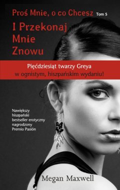 Proś Mnie, o co Chcesz. I Przekonaj Mnie Znowu (tom 5)
