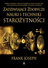 Zadziwiające zdobycze nauki i techniki starożytności Kryminał, thriller, sensacja