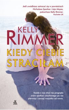 Kiedy ciebie straciłam