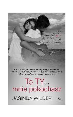 To ty mnie pokochasz. Tom 1