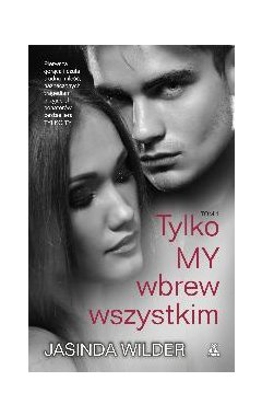 Tylko my. Tom 1. Wbrew wszystkim